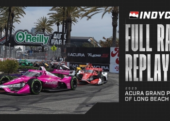 Long Beach’s IndyCar Showdown: 2023 Acura GP Full Race