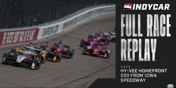 Watch the Full 2023 Hy-Vee Homefront 250 Iowa INDYCAR Race